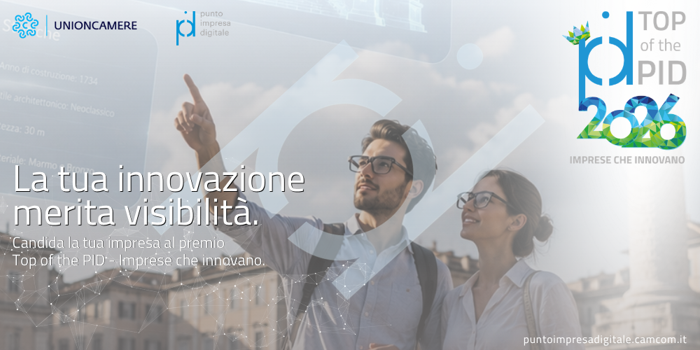 Una coppia osserva un monumento in una piazza italiana, con overlay digitale di informazioni storiche. Sopra l'immagine, il testo: "La tua innovazione merita visibilità. Candida la tua impresa al premio Top of the PID – Imprese che innovano." Logo Unioncamere, Punto Impresa Digitale e Top of the PID 2026.